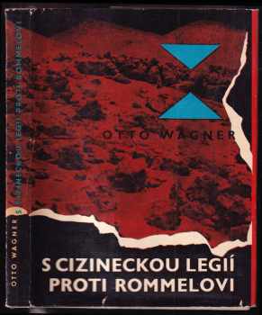 S cizineckou legií proti Rommelovi - Otto Wagner (1970, Naše vojsko) - ID: 2221093