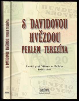 Viktor A Pollak: S Davidovou hvězdou peklem Terezína