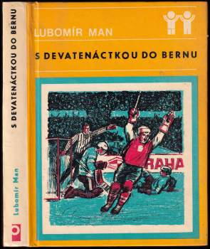 Lubomír Man: S devatenáctkou do Bernu