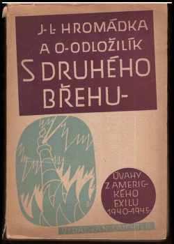 Josef Lukl Hromádka: S druhého břehu : úvahy z amerického exilu 1940-1945