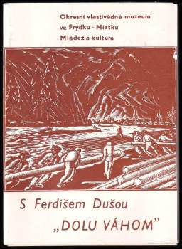S Ferdišem Dušou "Dolu Váhom"