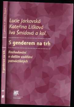Lucie Jarkovská: S genderem na trh