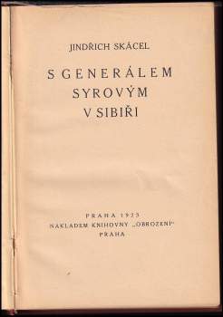 Jindřich Skácel: S generálem Syrovým v Sibiři