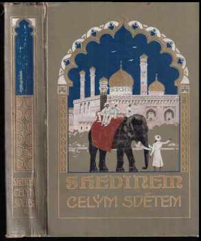 S Hedinem celým světem : Díl II - Sven Hedin (1912, Jos. R. Vilímek) - ID: 1093812