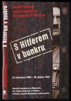 Bernd Freytag von Loringhoven: S Hitlerem v bunkru