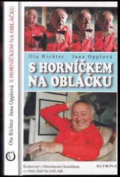 Ota Richter: S Horníčkem na obláčku: rozhovory s Miroslavem Horníčkem a s těmi, kteří ho měli rádi