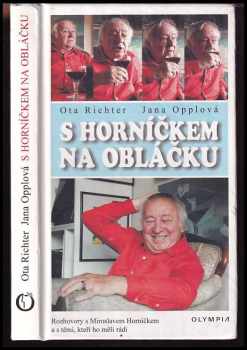 Ota Richter: S Horníčkem na obláčku: rozhovory s Miroslavem Horníčkem a s těmi, kteří ho měli rádi