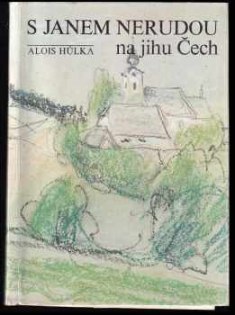 S Janem Nerudou na jihu Čech