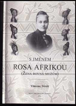 Vincenc Streit: S jménem Rosa Afrikou