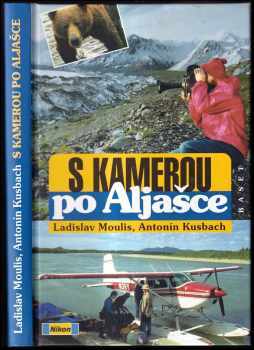 Ladislav Moulis: S kamerou po Aljašce