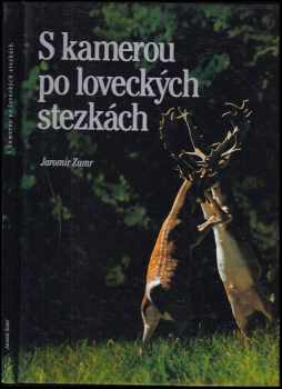 Jaromír Zumr: S kamerou po loveckých stezkách