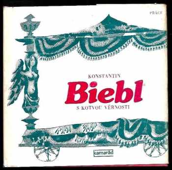 Konstantin Biebl: S kotvou věrnosti