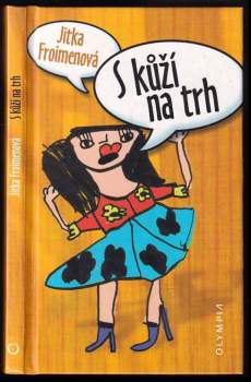 Jitka Froimenová: S kůží na trh