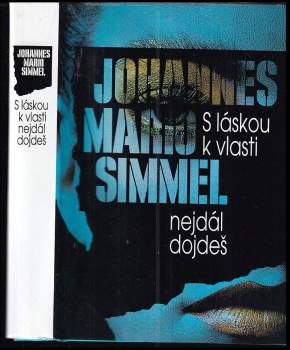 Johannes Mario Simmel: S láskou k vlasti nejdál dojdeš