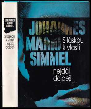 S láskou k vlasti nejdál dojdeš - Johannes Mario Simmel (1994, Naše vojsko) - ID: 486082