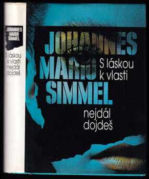 S láskou k vlasti nejdál dojdeš - Johannes Mario Simmel (1994, Naše vojsko) - ID: 749676