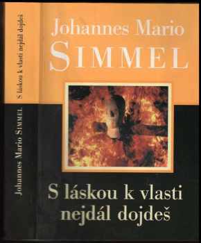 Johannes Mario Simmel: S láskou k vlasti nejdál dojdeš