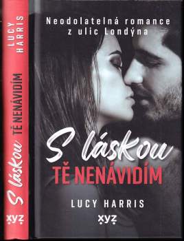 S láskou tě nenávidím : neodolatelná romance z ulic Londýna