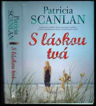 Patricia Scanlan: S láskou tvá