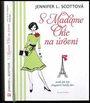 S Madame Chic na úrovni, aneb, Jak být elegantní každý den