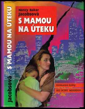 Nancy Baker Jacobs: S mamou na úteku