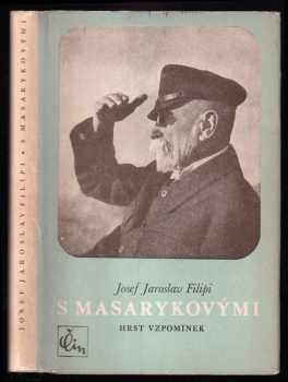 Josef Jaroslav Filipi: S Masarykovými - hrst vzpomínek