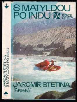 Jaromír Štětina: S Matyldou po Indu