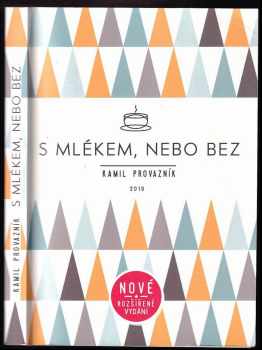 Kamil Provazník: S mlékem, nebo bez, aneb, Jak jsme otevřeli kavárnu tam, kde to nikdo nečekal
