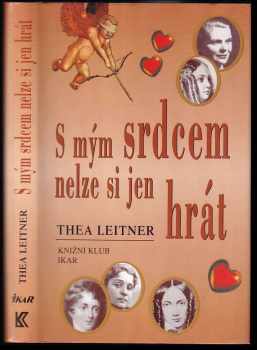 Thea Leitner: S mým srdcem nelze si jen hrát