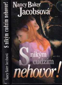 S nikým cudzím nehovor - Nancy Baker Jacobs (1998, Aktuell) - ID: 502916