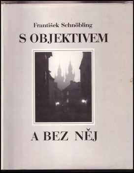 František Schnöbling: S objektivem a bez něj