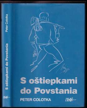 Peter Colotka: S oštiepkami do Povstania