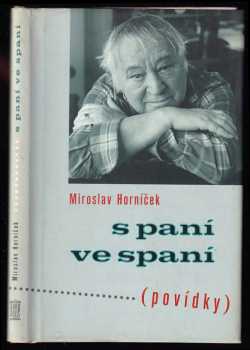 S paní ve spaní : (povídky) - Miroslav Horníček (1999, Akropolis) - ID: 586203