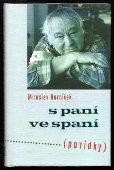 S paní ve spaní : (povídky) - Miroslav Horníček (1999, Akropolis) - ID: 769693