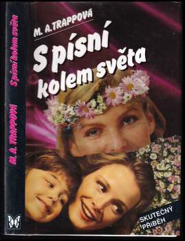 Maria Augusta Trapp: S písní kolem světa