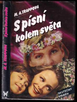 Maria Augusta Trapp: S písní kolem světa