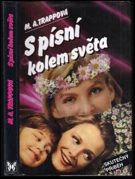Maria Augusta Trapp: S písní kolem světa