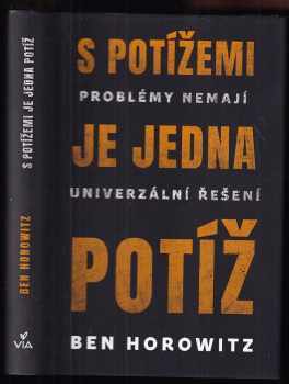 Ben Horowitz: S potížemi je jedna potíž - problémy nemají univerzální řešení