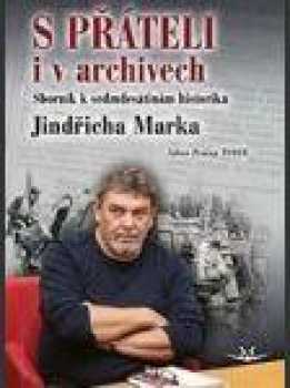 S přáteli i v archivech