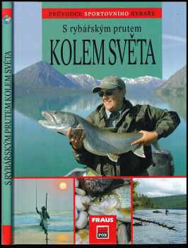 S rybářským prutem kolem světa