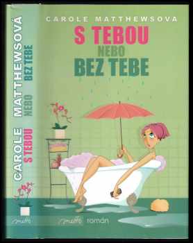 Carole Matthews: S tebou nebo bez tebe