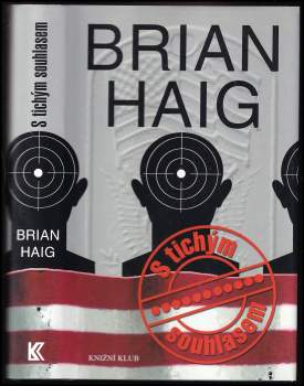 Brian Haig: S tichým souhlasem