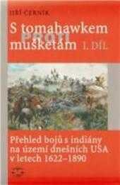S tomahawkem proti mušketám
