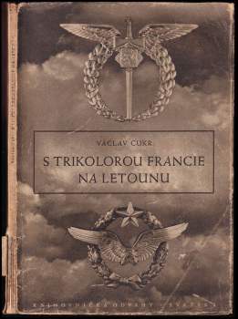 Václav Cukr: S trikolorou Francie na letounu