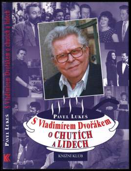 Vladimír Dvořák: S Vladimírem Dvořákem o chutích a lidech