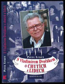 Vladimír Dvořák: S Vladimírem Dvořákem o chutích a lidech