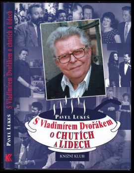 Vladimír Dvořák: S Vladimírem Dvořákem o chutích a lidech