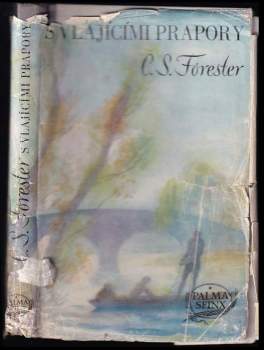 C. S Forester: S vlajícími prapory