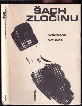 Šach zločinu : dějiny kriminalistiky - Wolfgang Wehner (1969, Odeon) - ID: 812590