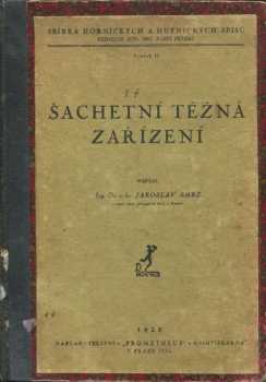 Jaroslav Smrž: Šachetní těžná zařízení